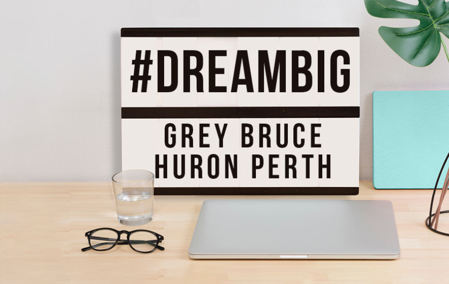 #DreamBig Grey Bruce Huron-Perth